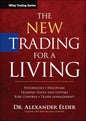 The New Trading for a Living: Psychology, Discipline, Trading Tools and Systems, Risk Control, Trade Management (Wiley Trading)