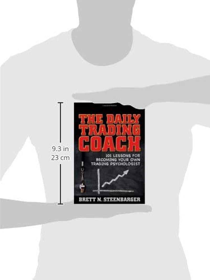 The Daily Trading Coach: 101 Lessons for Becoming Your Own Trading Psychologist (Wiley Trading)