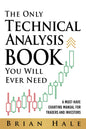 The Only Technical Analysis Book You Will Ever Need: a Must-Have Charting Manual for Traders and Investors