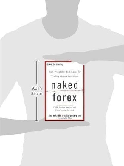 Naked Forex: High-Probability Techniques for Trading without Indicators (Wiley Trading)