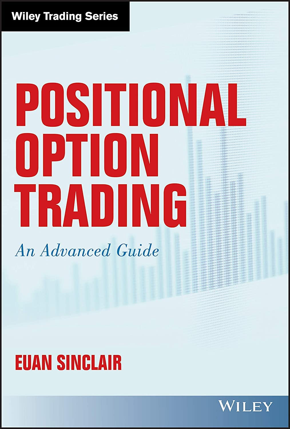 Positional Option Trading: an Advanced Guide (Wiley Trading)