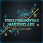 Forex Fundamentals Masterclass
